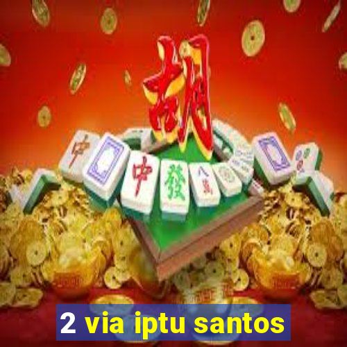 2 via iptu santos